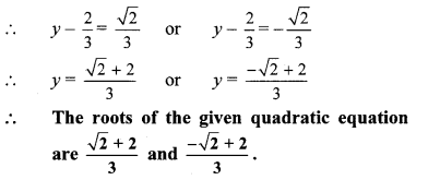 Maharashtra Board Class 10 Maths Solutions Chapter 2 Quadratic Equations Practice Set 2.3 4